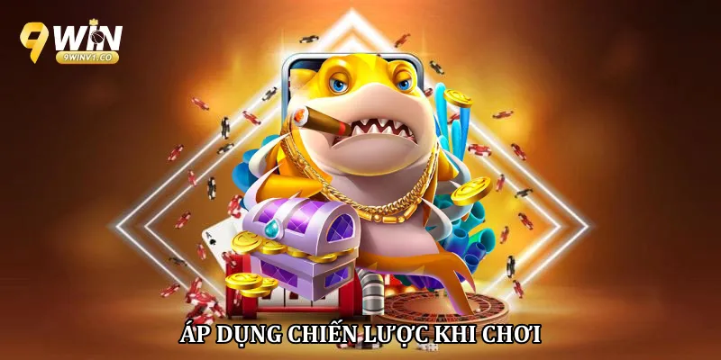 Áp dụng chiến lược khi chơi