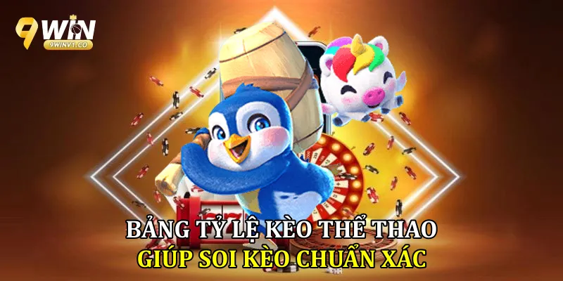 Bảng tỷ lệ kèo thể thao giúp soi kèo chuẩn xác
