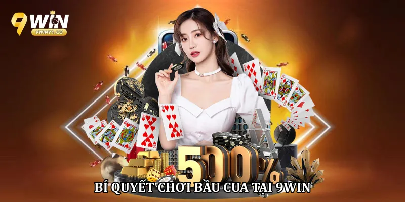 Bí Quyết Chơi Bầu Cua Hiệu Quả Cho Người Mới Tại 9Win Bí quyết chơi bầu cua