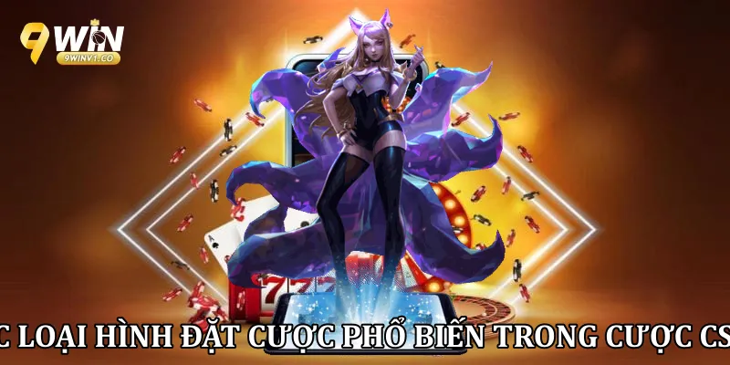 Hướng Dẫn Cược CSGO: Chiến Thuật Soi Kèo Và Bí Kíp Thắng Lớn Các loại hình đặt cược phổ biến trong cược CSGO