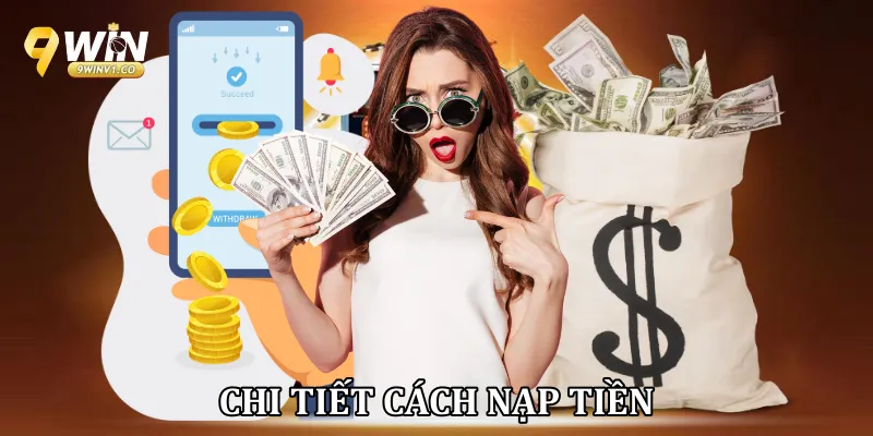 Nạp Tiền 9win - Hướng Dẫn Chi Tiết Và An Toàn Nhất 2026 Chi tiết cách nạp tiền