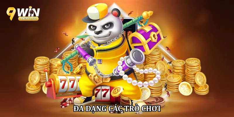 Đa dạng các trò chơi