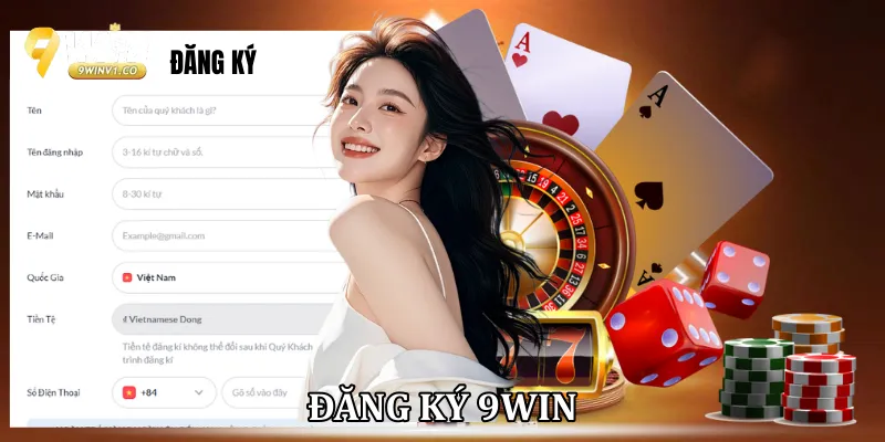 Đăng Ký 9win: Hướng Dẫn Tạo Tài Khoản Nhanh, Chuẩn, An Toàn Đăng ký 9win