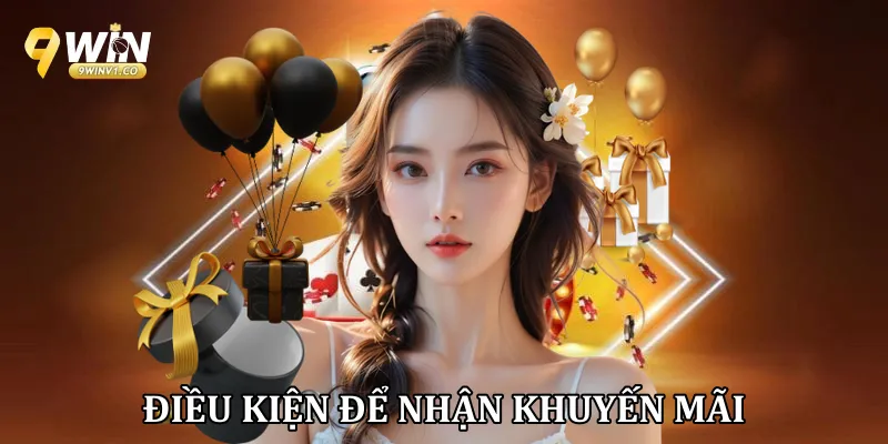 Khuyến Mãi 9win Điều kiện để nhận khuyến mãi