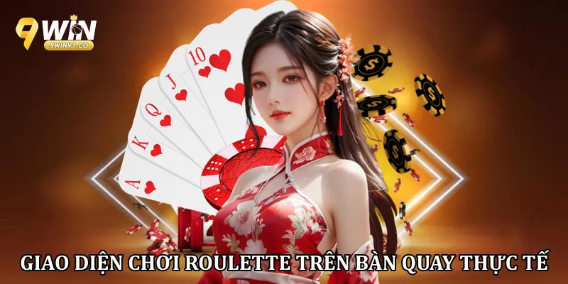 Hướng dẫn chơi Roulette từ A-Z: Bí kíp quay số thắng lớn Giao diện chơi Roulette trên bàn quay thực tế