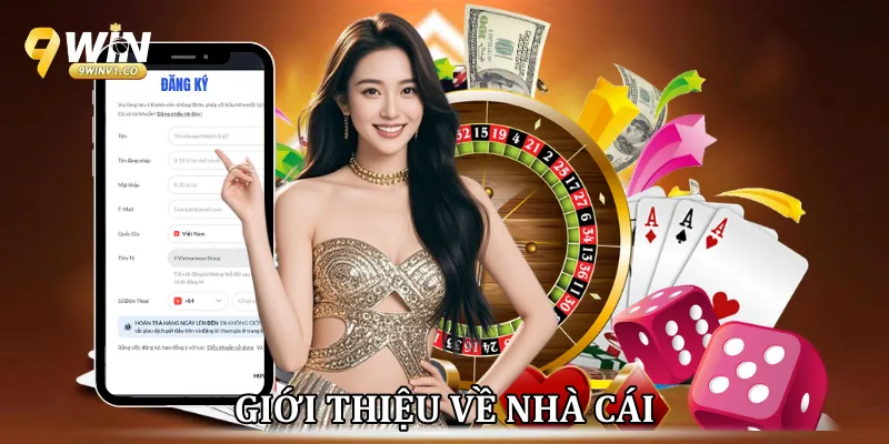 Đăng Ký 9win: Hướng Dẫn Tạo Tài Khoản Nhanh, Chuẩn, An Toàn giới thiệu về nhà cái
