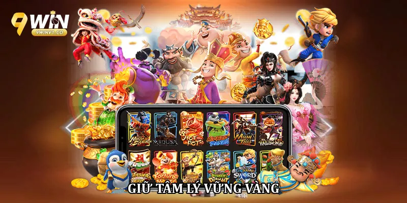 Giữ tâm lý vững vàng