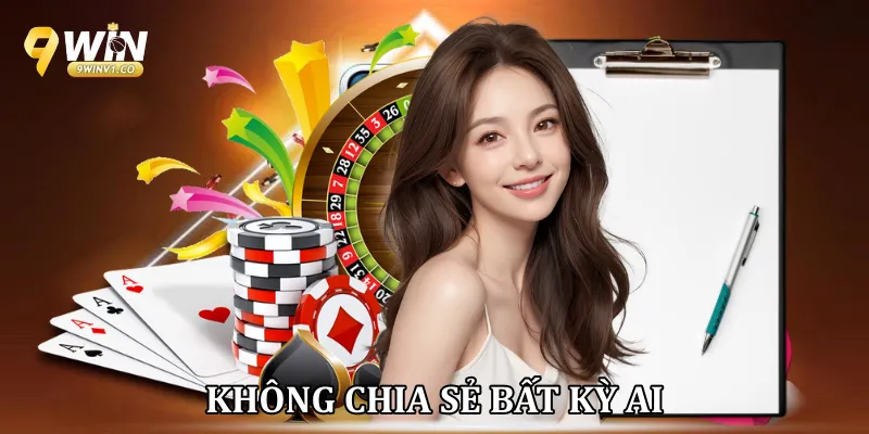 Không chia sẻ bất kỳ ai