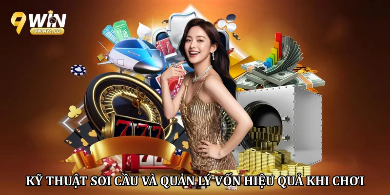 Kỹ thuật soi cầu và quản lý vốn hiệu quả khi chơi 