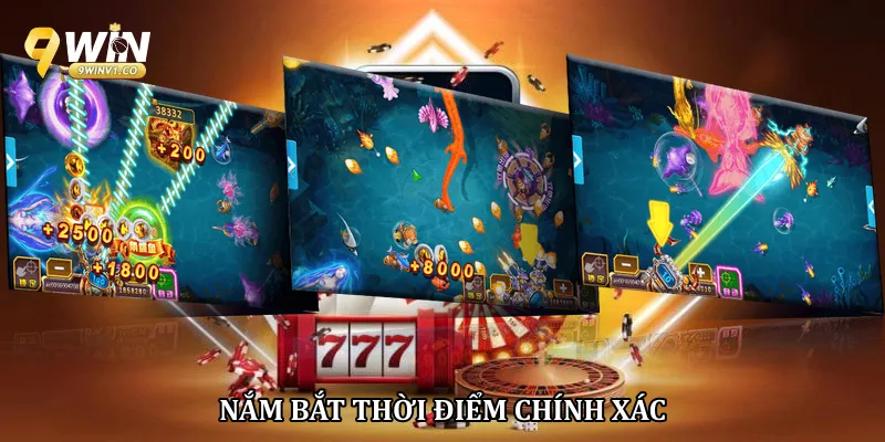 Nắm bắt thời điểm chính xác