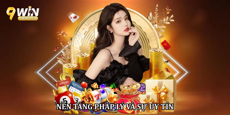 Nền tảng pháp lý và sự uy tín