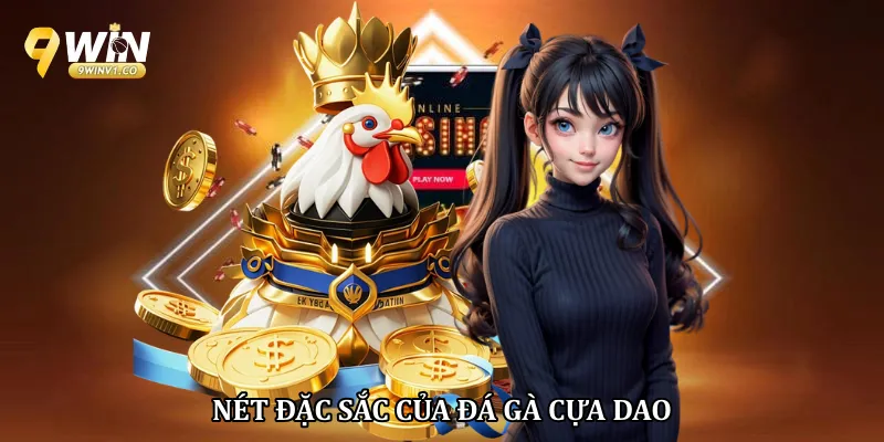 Nét đặc sắc của đá gà cựa dao