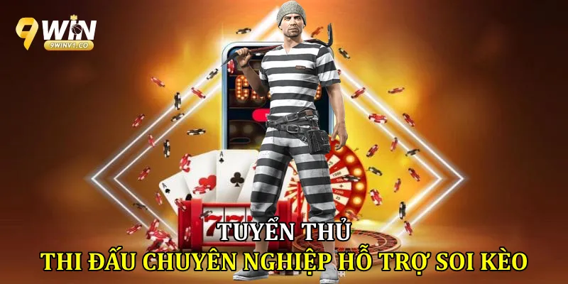  Tuyển thủ thi đấu chuyên nghiệp hỗ trợ soi kèo